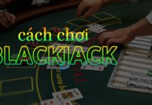 Hướng dẫn cách chơi BlackJack online cho người mới